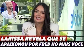 Larissa fala sobre romance com Fred Bruno fora do BBB 23: 'Eu me apaixonei'