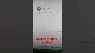 Quando metter&ograve; un video?