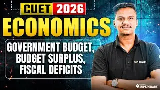 CUET 2026 Economics LIVE | Government Budget, Budget surplus & Fiscal Deficits | CUET 2026 Prep