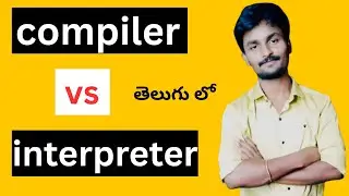 day -8 | Compiler vs Interpreter | Programming Basics in Telugu
