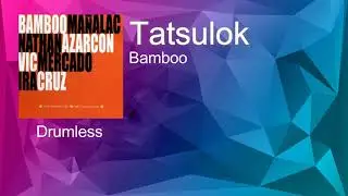 Tatsulok - Bamboo (Drumless)