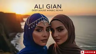 Farhad Jahangiri &ndash; Ali Gian &ndash; Elsen Pro | Ultimate Arabic Deep House Remix 2026 🌍 Club Energy