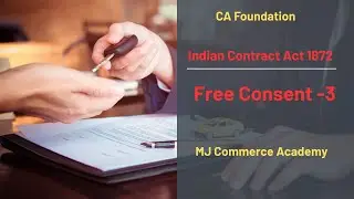 Indian Contract Act, 1872 I Free Consent - 3 I CA Foundation