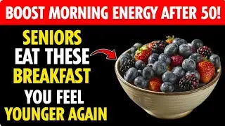 7 Breakfast Foods Every Senior Must Eat Daily to Boost Energy After 50 #seniorhealth #food #health