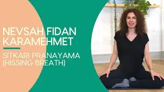 Nevsah Fidan Karamehmet - Sitkari Pranayama (Hissing Breath)