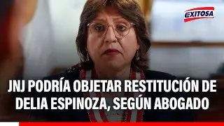 🔴🔵 Delia Espinoza: JNJ podría objetar su restitución ante PJ, señala abogado de Patricia Benavides
