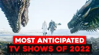 Top 10 Most Anticipated TV Shows of 2022