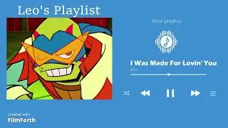ROTTMNT //Playlist that'd fit Leo pretty well IMO//