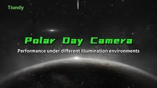 See the Power of Tiandy Polar Day &mdash; Brighter Vision in Every Darkness 🌙