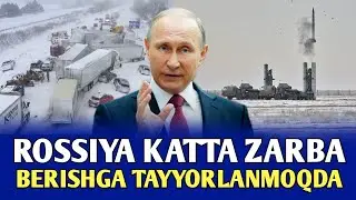 Rossiya katta zarba berishga tayyorlanmoqda |Hokimning kuchi tandirga yetdi