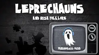 Paranormal Pass Podcast | Episode 7 | Leprechauns and Irish Folklore
