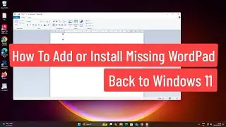 How to Add or Install Missing WordPad Back to Windows 11 [Simple Steps]