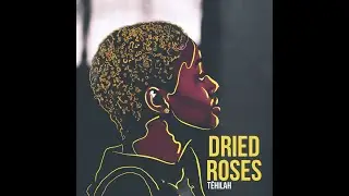 Dried Roses - T&eacute;hilah