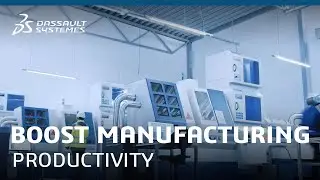 Boost Productivity from Manufacturing Operations - Dassault Syst&egrave;mes