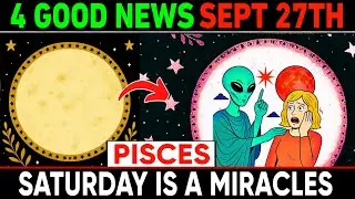 Pisces ♓ September 27, 2025 🌕🌟 4 Massive GOOD NEWS That Will Completely Transform Your Future!