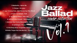 Jazz Ballad Cover Collection Vol.1 Terbaik 2025 -  Agnez Mo, Ari Lasso, Padi, dll I The Cover Bank
