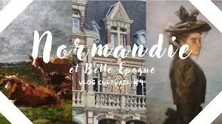 VLOG CULTUREL #4 - La Côte Fleurie à la Belle Epoque