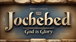 Jochebed Meaning
