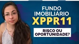 XPPR11: FUNDO IMOBILI&Aacute;RIO de LAJES CORPORATIVAS vale a pena investir? Risco ou oportunidade? | 2021