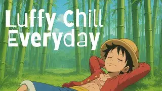 One Piece Lofi Music 🎧 Luffy Chill Beats to Study Beats for Study and Sleep