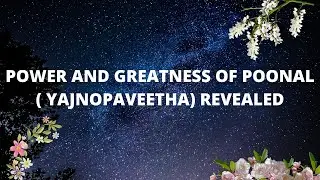 Power and Greatness Of Poonal( Yajnopaveetha) Revealed. Upanayanam-4