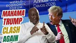 Ghana's Mahama vs Trump's America First at Davos' World Economic Forum