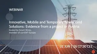 Innovative, Mobile and Temporary Power Grid Solutions Evidence from a project in Austria
