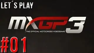 Let&acute;s Play MXGP 3 - part 01 [German/HD]