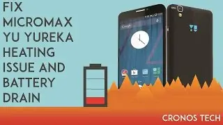 How to Fix Micromax Yu Yureka Heating Issue And Battery Drain Easily