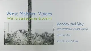 West Malvern Voices - Well dressing Songs and Poems - 2nd May 2022