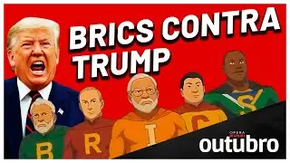 Como o BRICS pode agir contra Trump? - Programa Outubro