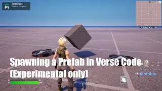 Spawning a Prefab in Verse Code (experimental)