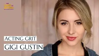 Acting Grit | Gigi Gustin interview on acting, horror films, and overcoming life's obstacles