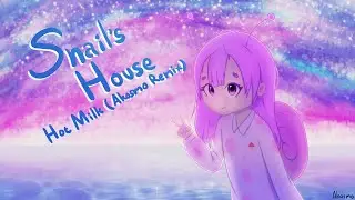 Snail's House - Hot Milk (Akosmo Remix)