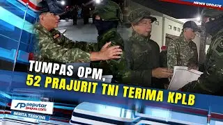 Tumpas OPM, 52 Prajurit TNI Dari Satgas Habema Terima KPLB