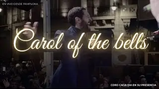 Carol of the bells | Coro Cada Día en Su Presencia | En vivo desde Pamplona