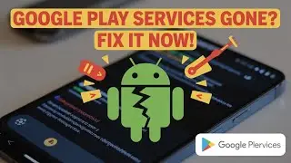 Accidentally Deleted Google Play Services? FIX It NOW! (Easy Guide)