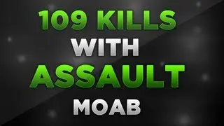 MW3: 109 Kills w/ BEAST Assault MOAB! (Modern Warfare 3 Gameplay/Commentary)