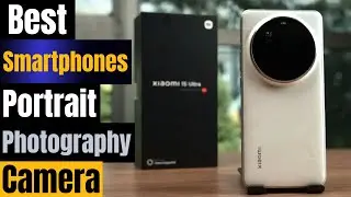 Top 5 Smartphones with the BEST Portrait Modes in 2026 &ndash; Epic Bokeh & Skin Tones!