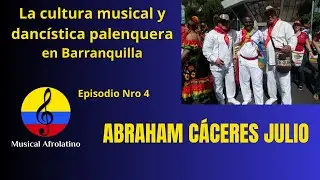 Abraham Cáceres Julio, cultura musical palenquera, IV parte, Barranquilla, 2026
