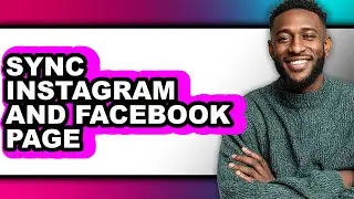 How to Sync Instagram and Facebook Page (easy Method)