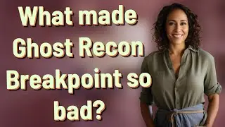 What made Ghost Recon Breakpoint so bad?