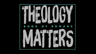 Theology Matters // Why Is God Angry