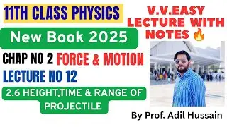 Height of Projectile , Time of flight & Range of projectile | New book 2025 |11th class Physics |