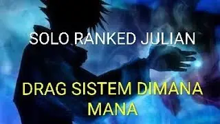 SOLO RANKED JULIAN, DRAG SYSTEM ?