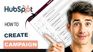 Как создавать кампании в HubSpot (самый простой способ) (руководство 2026 года)