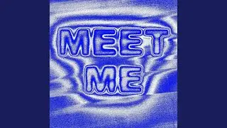Meet Me