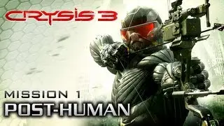 Вступление и глава 1 Crysis 3: Пост-человек [Xbox 360 / PS3 / ПК]