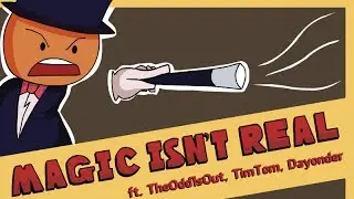 Magic Isn't Real (ft. TheOdd1sOut, TimTom, Dayonder)