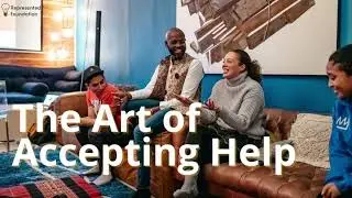 The Art of Accepting Help